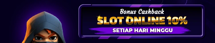 CASHBACK SLOT ONLINE 10% ( BONUS HARI MINGGU )